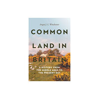 Boydell & Brewer Ltd Common Land in Britain (inbunden, eng)