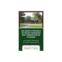 Lexington books The Great Synthesis of Wang Yangming Neo-Confucianism in Korea (häftad, eng)