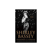 John Blake Publishing Ltd Shirley Bassey, Diamonds are Forever (inbunden, eng)