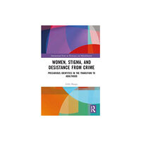 Taylor & francis ltd Women, Stigma, and Desistance from Crime (inbunden, eng)