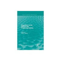 Taylor & francis ltd Regulation of the Natural Gas Producing Industry (inbunden, eng)