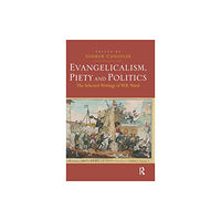 Taylor & francis ltd Evangelicalism, Piety and Politics (inbunden, eng)