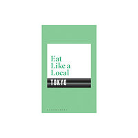 Bloomsbury Publishing PLC Eat Like a Local TOKYO (häftad, eng)