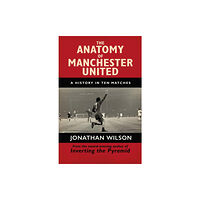 Orion Publishing Co The Anatomy of Manchester United (häftad, eng)