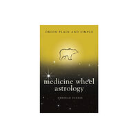 Orion Publishing Co Medicine Wheel Astrology, Orion Plain and Simple (häftad, eng)