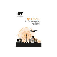 Institution of Engineering & Technology Code of Practice for Electromagnetic Resilience (häftad, eng)