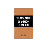 Lexington books The Many Worlds of American Communism (inbunden, eng)