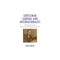 Lexington books Gentleman Samurai and Internationalist (häftad, eng)