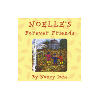 Troubador Publishing Noelle's Forever Friends (häftad, eng)