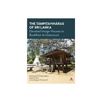 Anthem press The Tampitaviharas of Sri Lanka (inbunden, eng)