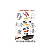 Oneworld Publications The Truth About Fat (häftad, eng)