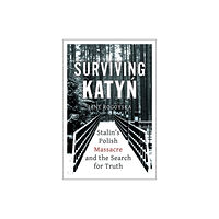 Oneworld Publications Surviving Katyn (inbunden, eng)