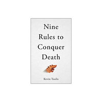 Oneworld Publications Nine Rules to Conquer Death (inbunden, eng)