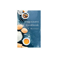 Austin Macauley Publishers Beginners Cookbook (häftad, eng)