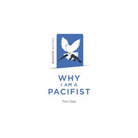 Collective Ink Quaker Quicks - Why I am a Pacifist (häftad, eng)