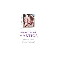 Collective Ink Quaker Quicks - Practical Mystics (häftad, eng)