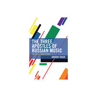 Lexington books The Three Apostles of Russian Music (häftad, eng)