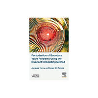 ISTE Press Ltd - Elsevier Inc Factorization of Boundary Value Problems Using the Invariant Embedding Method (inbunden, eng)