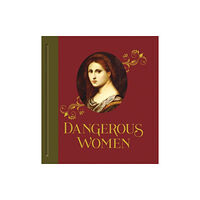 Scala Arts & Heritage Publishers Ltd Dangerous Women (inbunden, eng)