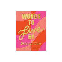 Chronicle Books Words to Live By (inbunden, eng)