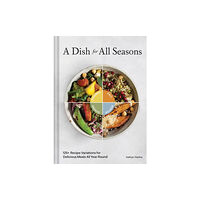 Chronicle Books A Dish for All Seasons (inbunden, eng)