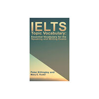 Austin Macauley Publishers IELTS Topic Vocabulary: Essential Vocabulary for the Speaking and Writing Exams (inbunden, eng)