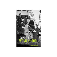 Liverpool University Press Save the Womanhood! (inbunden, eng)