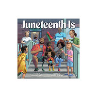 Chronicle Books Juneteenth Is (inbunden, eng)