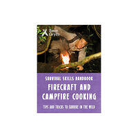 Bonnier Zaffre Bear Grylls Survival Skills: Firecraft & Campfire Cooking (häftad, eng)