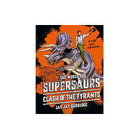 Bonnier Zaffre Supersaurs 3: Clash of the Tyrants (inbunden, eng)