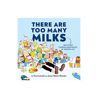 Chronicle Books There Are Too Many Milks (inbunden, eng)