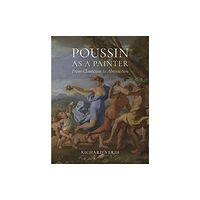 Reaktion Books Poussin as a Painter (inbunden, eng)