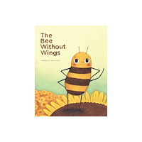 Chronicle Books The Bee Without Wings (inbunden, eng)