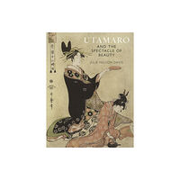 Reaktion Books Utamaro and the Spectacle of Beauty (häftad, eng)