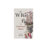 Reaktion Books The Wig (inbunden, eng)