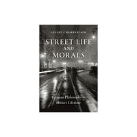 Reaktion Books Street Life and Morals (inbunden, eng)