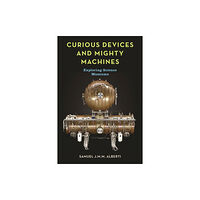 Reaktion Books Curious Devices and Mighty Machines (inbunden, eng)