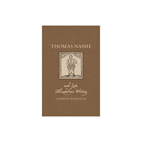 Reaktion Books Thomas Nashe and Late Elizabethan Writing (inbunden, eng)