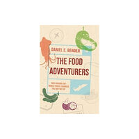 Reaktion Books The Food Adventurers (inbunden, eng)