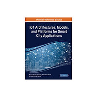 Business Science Reference IoT Architectures, Models, and Platforms for Smart City Applications (inbunden, eng)