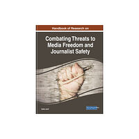 Business Science Reference Combating Threats to Media Freedom and Journalist Safety (inbunden, eng)