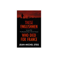 Legend Press Ltd These Englishmen Who Died for France (häftad, eng)