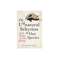 Legend Press Ltd The Unnatural Selection of Our Species (inbunden, eng)