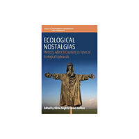 Berghahn Books Ecological Nostalgias (inbunden, eng)