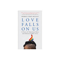 Bloomsbury Publishing PLC Love Falls On Us (inbunden, eng)