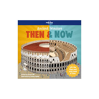 Lonely Planet Global Limited Lonely Planet Kids Ancient Wonders - Then & Now (inbunden, eng)