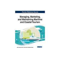 Business Science Reference Managing, Marketing, and Maintaining Maritime and Coastal Tourism (häftad, eng)