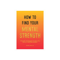 Summersdale Publishers How to Find Your Mental Strength (häftad, eng)