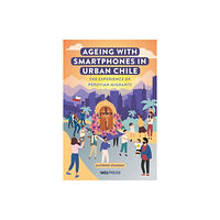 UCL Press Ageing with Smartphones in Urban Chile (inbunden, eng)