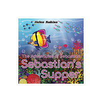 Olympia Publishers The Adventures of Sebastian - Sebastian's Supper (häftad, eng)